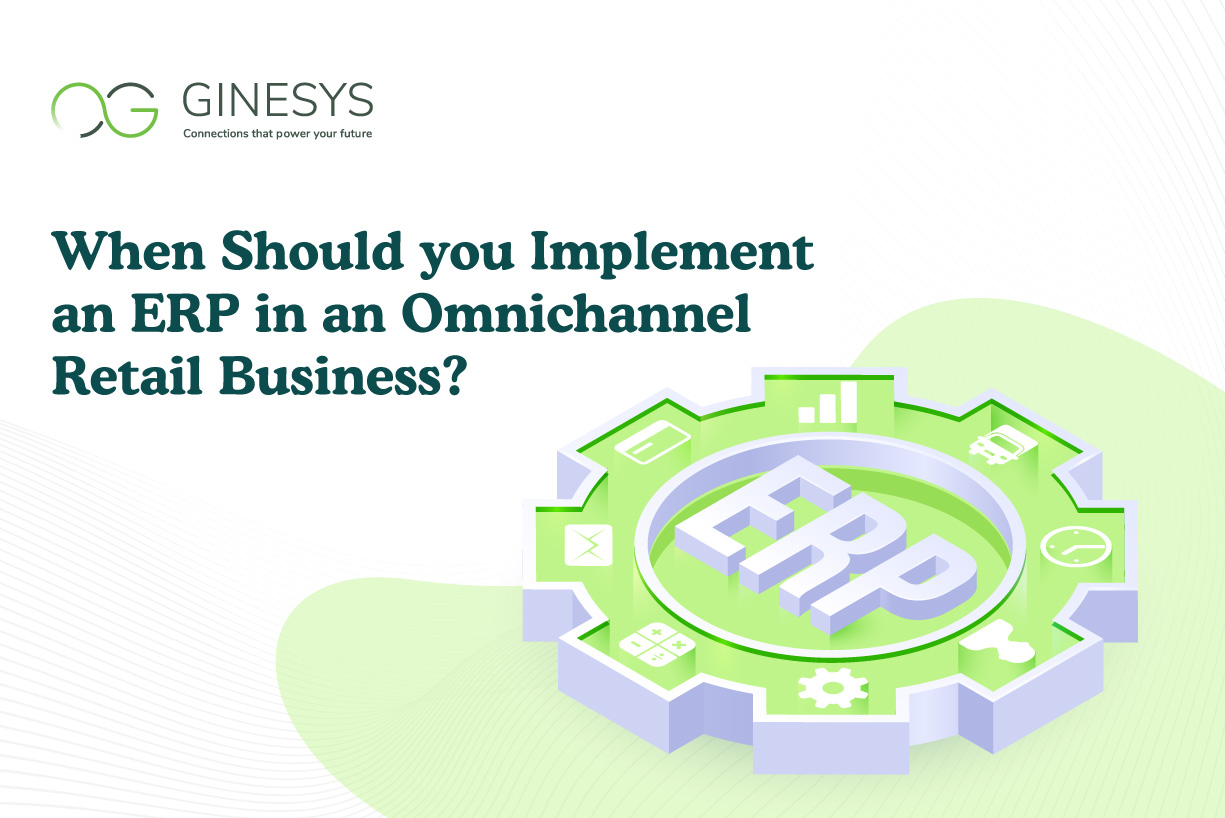 When should you implement an ERP in an omnichannel retail business?