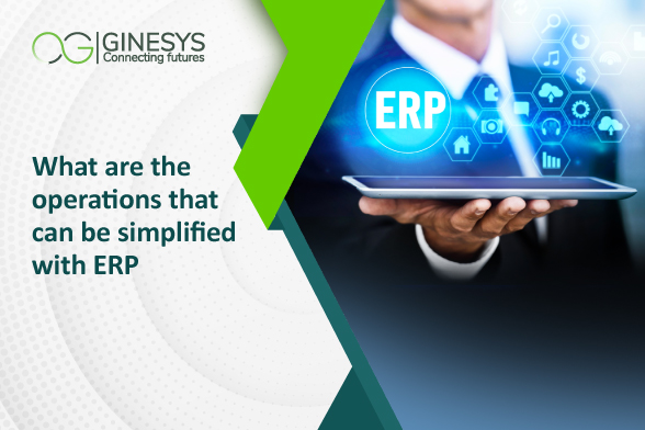 What are the operations that can be simplified with ERP