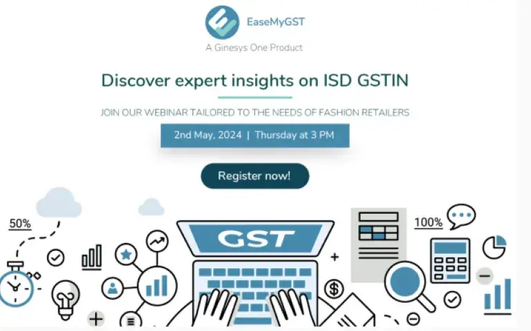 Webinar on the Importance of ISD GSTIN for Fashion Retailers