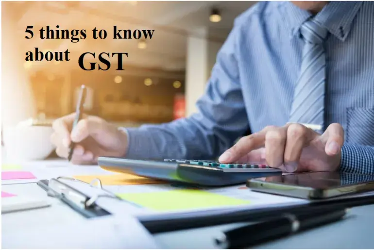 5 Things to Know about GST