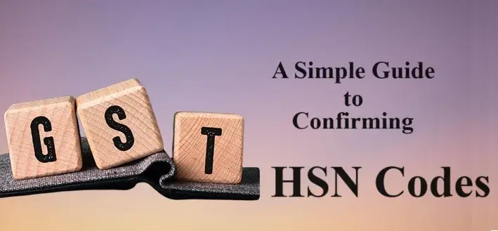 Simple Guide to Confirming HSN Codes