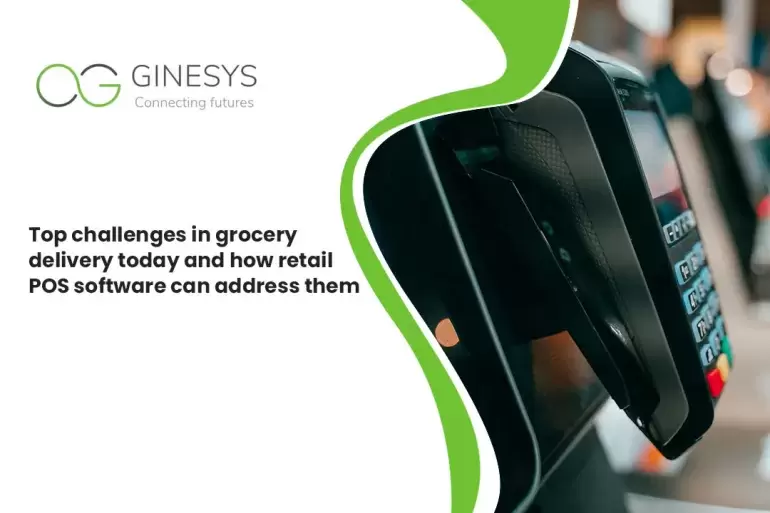 Top challenges in grocery delivery today and how retail POS software can address them